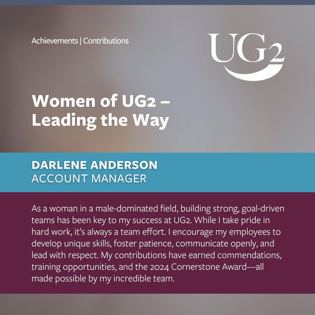 A promotional graphic for UG2 highlights Darlene Anderson, Account Manager, leading the way and showcasing her achievements as a woman leader in a male-dominated field.